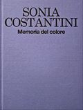 2025 SONIA COSTANTINI. MEMORIA DEL COLORE. MONOGRAFIA