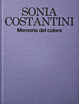 2025 SONIA COSTANTINI. MEMORIA DEL COLORE. MONOGRAFIA