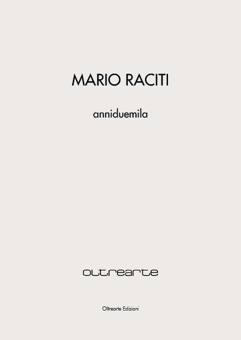 2022 MARIO RACITI. ANNIDUEMILA. Palazzo Sarcinelli, Conegliano. Oltrearte Edizioni. Catalogo
