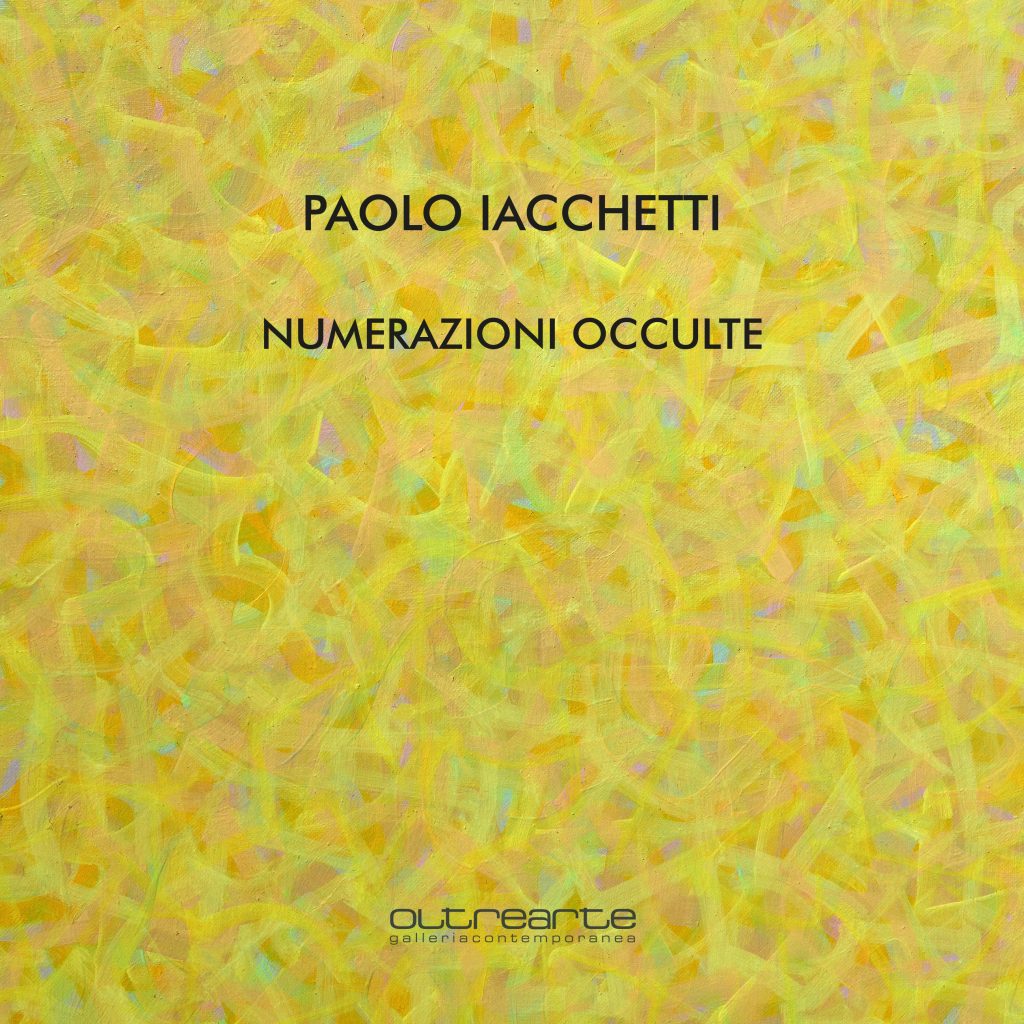 2024 PAOLO IACCHETTI. NUMERAZIONI OCCULTE. Antico Ospedale dei Battuti, San Vito al Tagliamento, PN, OltreArte Galleria Contemporanea, Conegliano. Catalogo