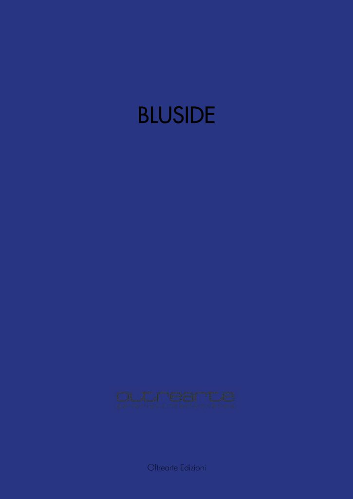2023 BLUSIDE. Collettiva maestri contemporanei. OltreArte Galleria Contemporanea, Conegliano. Catalogo