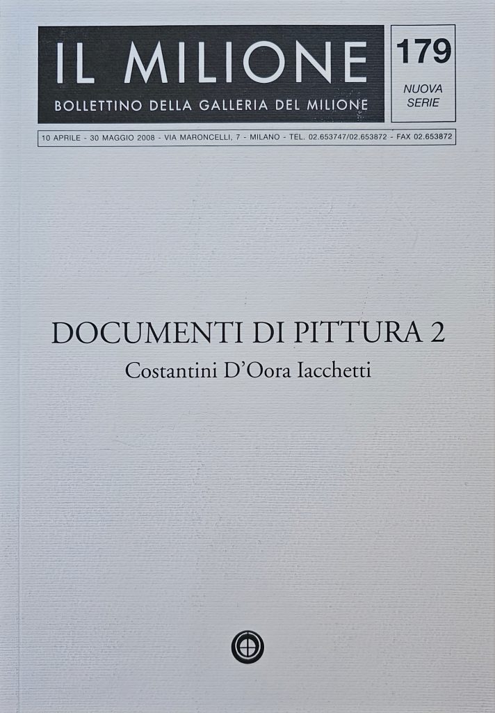 2008 SONIA COSTANTINI, DOMENICO D'OORA, PAOLO IACCHETTI. Il Milione. Catalogo