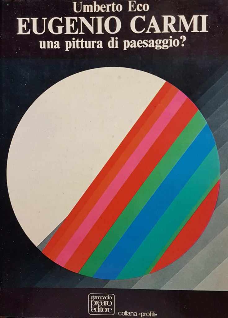 1973 EUGENIO CARMI. UNA PITTURA DI PAESAGGIO? Giampaolo Prearo Editore. Catalogo