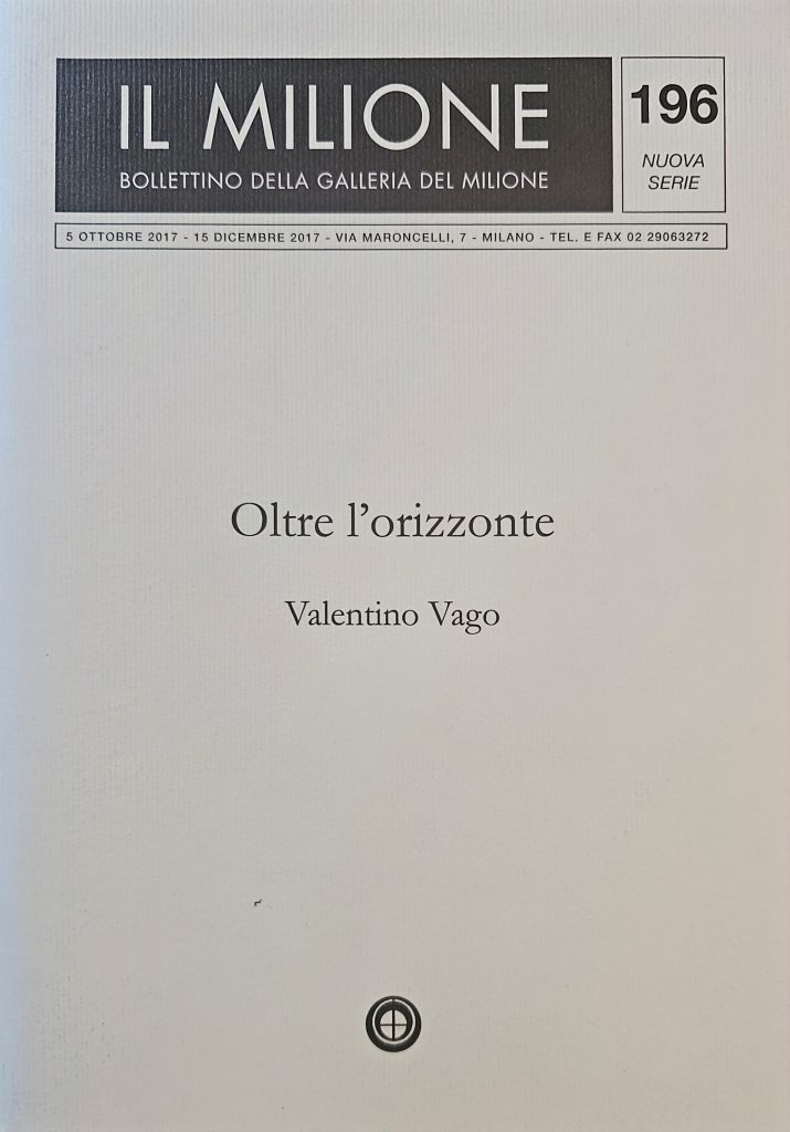 2017 VALENTINO VAGO. Oltre l’orizzonte. Catalogo