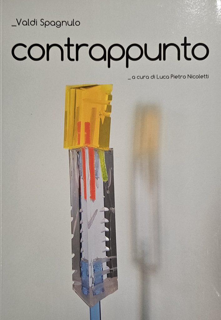2018 VALDI SPAGNULO. CONTRAPPUNTO. A cura di Luca Pietro Nicoletti. Catalogo