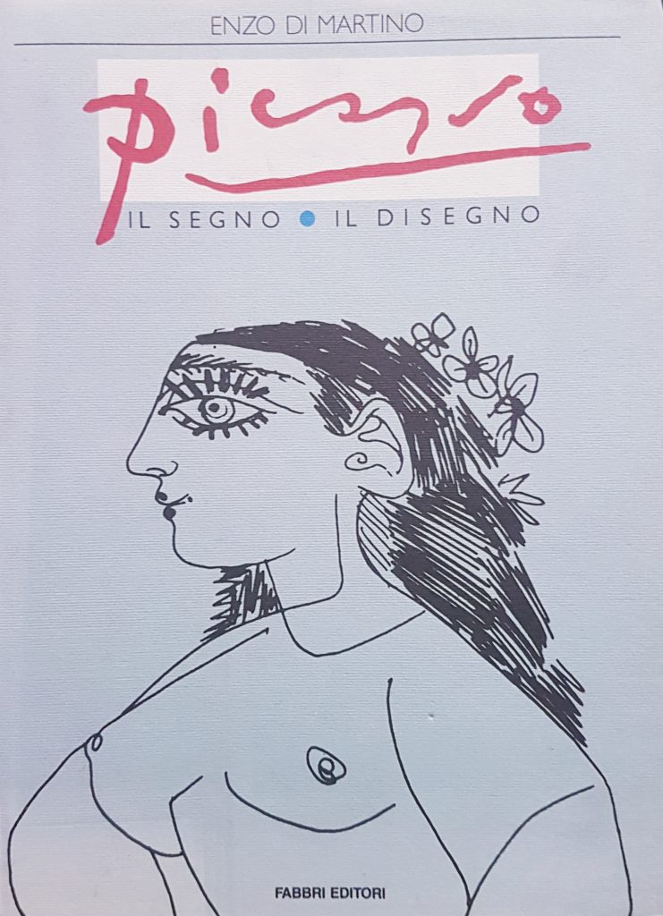 1989 PABLO PICASSO. Il segno, il disegno. A cura di Enzo di Martino. Fabbri Editori. Catalogo