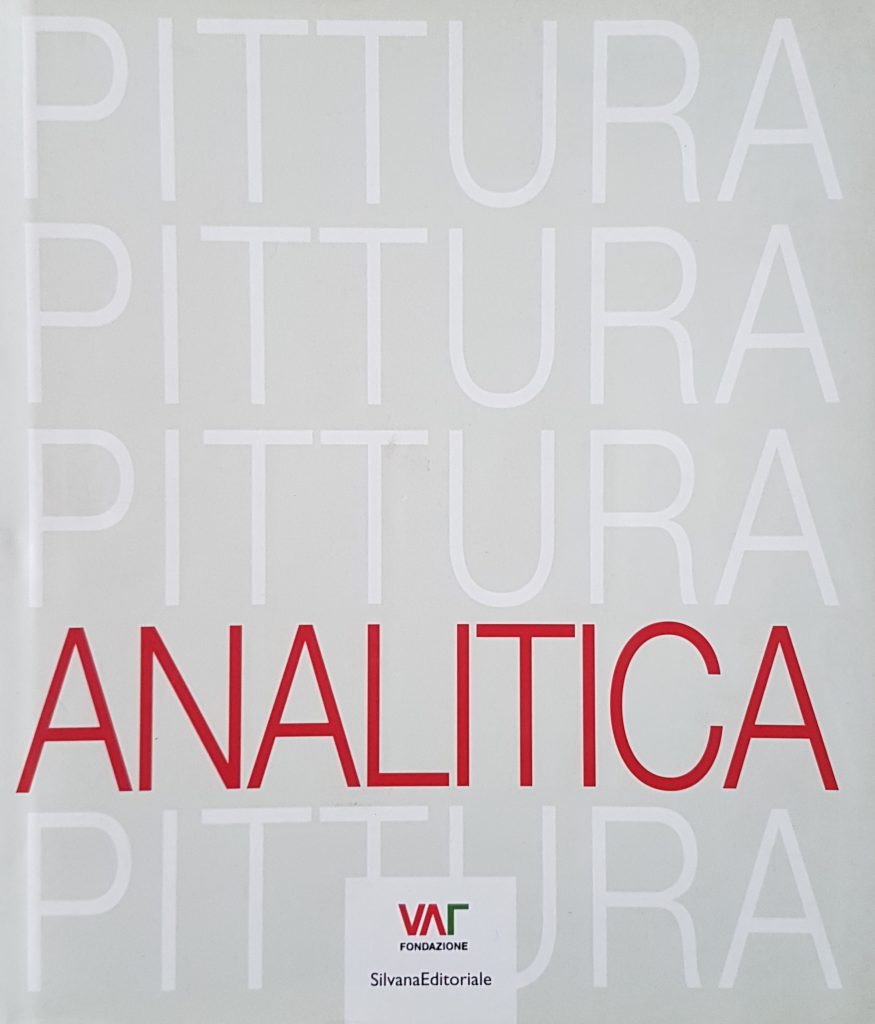 2008 PITTURA ANALITICA. FONDAZIONE VAF. SILVANA EDITORIALE. Catalogo